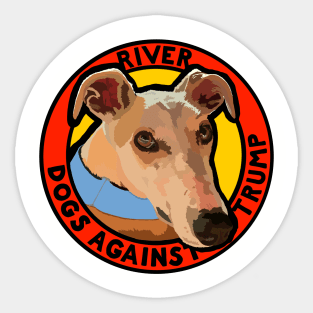DOGS AGAINST TRUMP - RIVER Sticker
